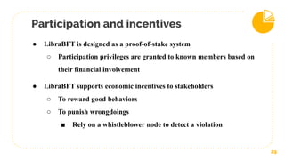 Participation and incentives
29
● LibraBFT is designed as a proof-of-stake system
○ Participation privileges are granted to known members based on
their financial involvement
● LibraBFT supports economic incentives to stakeholders
○ To reward good behaviors
○ To punish wrongdoings
■ Rely on a whistleblower node to detect a violation
 