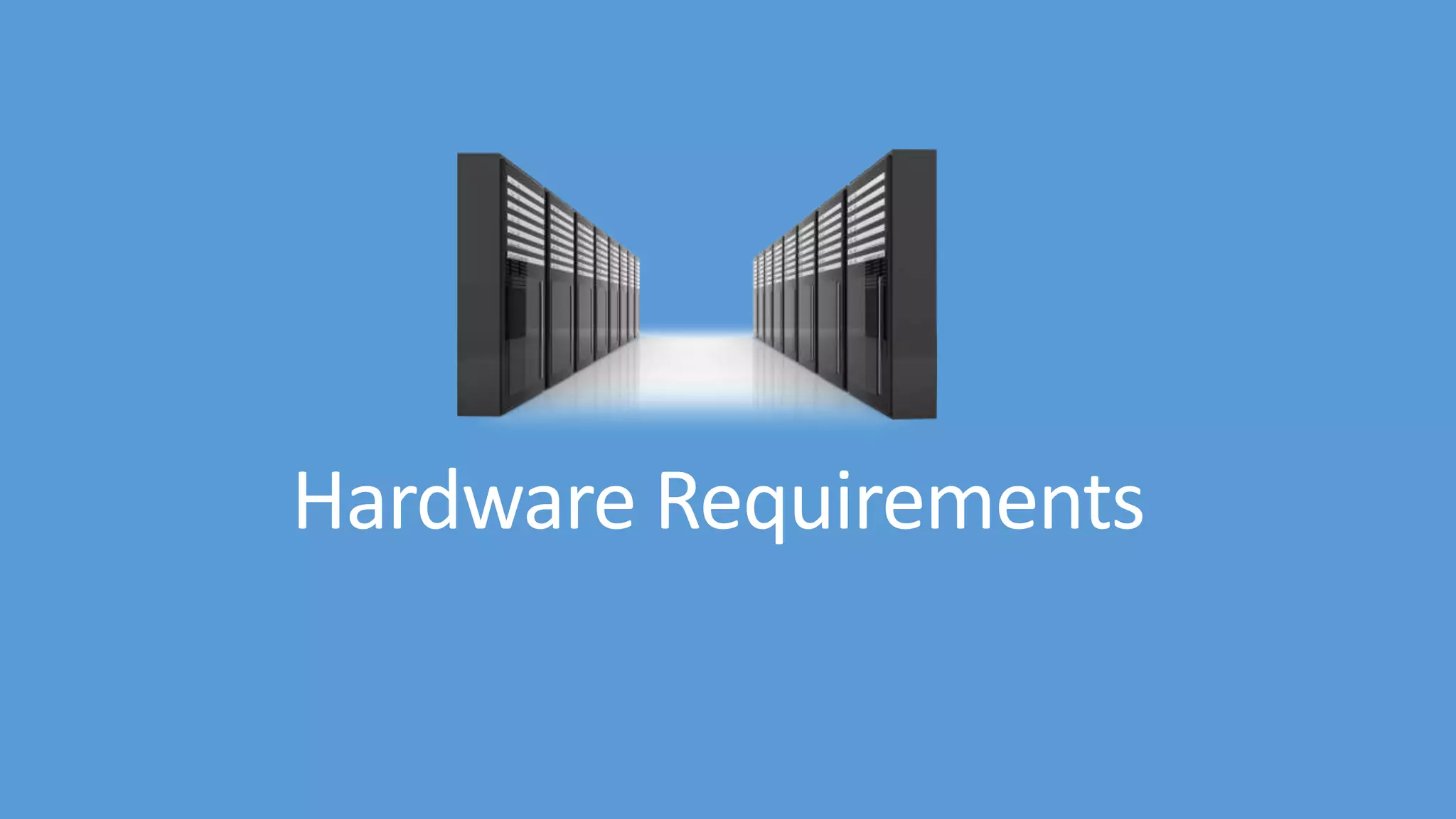 Hardware Requirements 