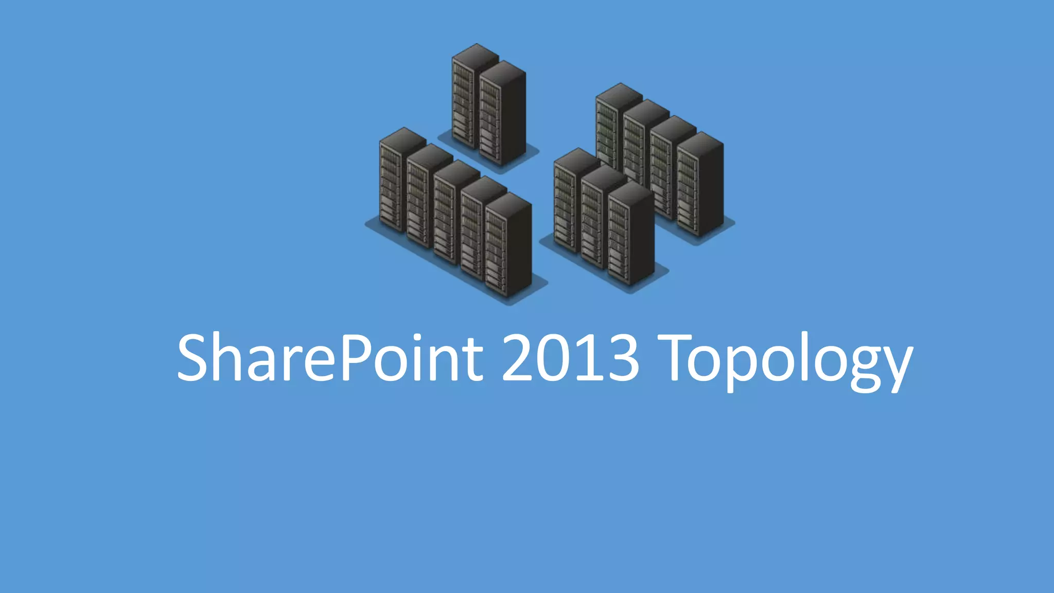 SharePoint 2013 Topology 