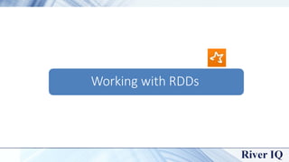 Working with RDDs
 