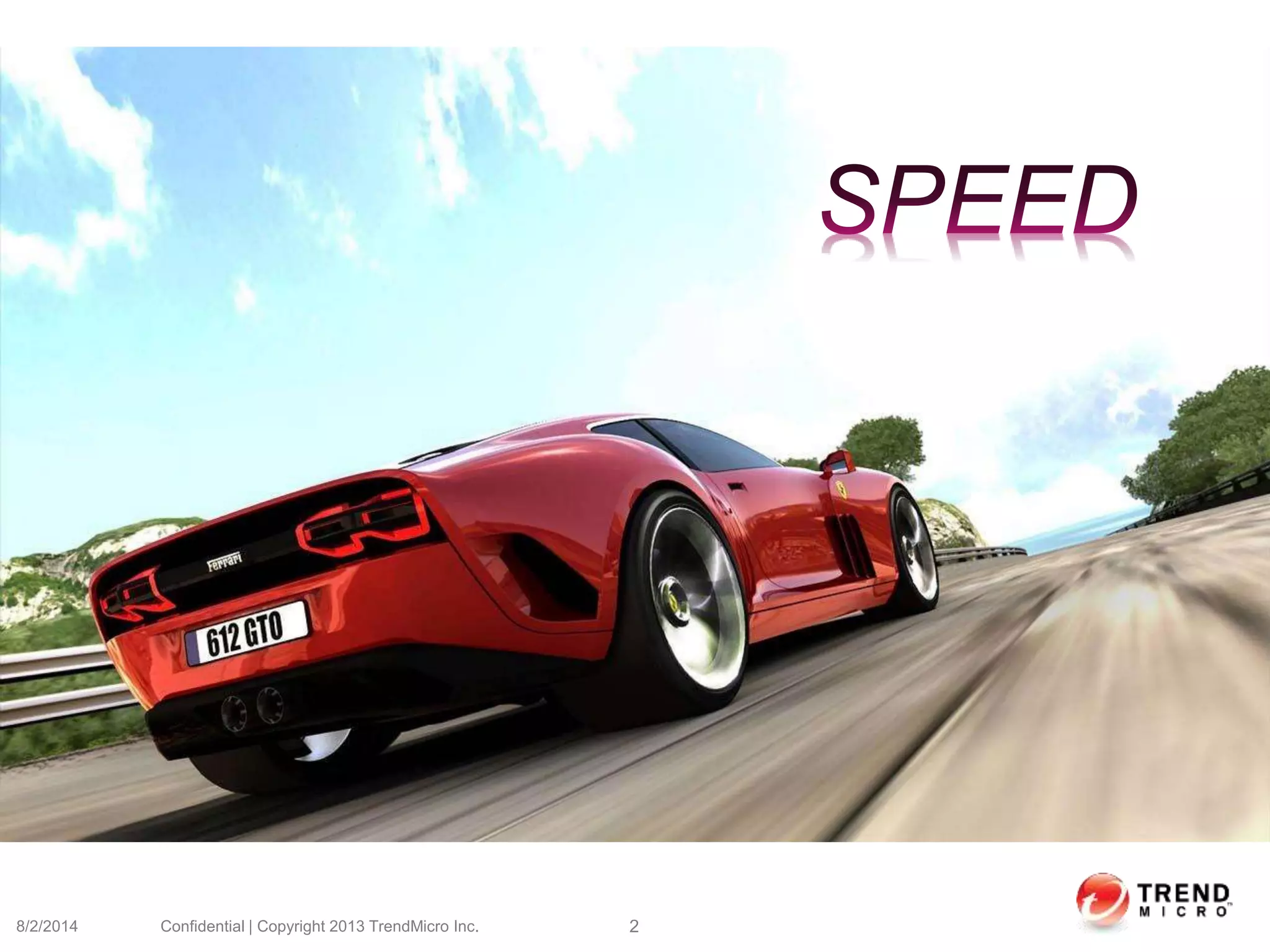 8/2/2014 Confidential | Copyright 2013 TrendMicro Inc. 2
 