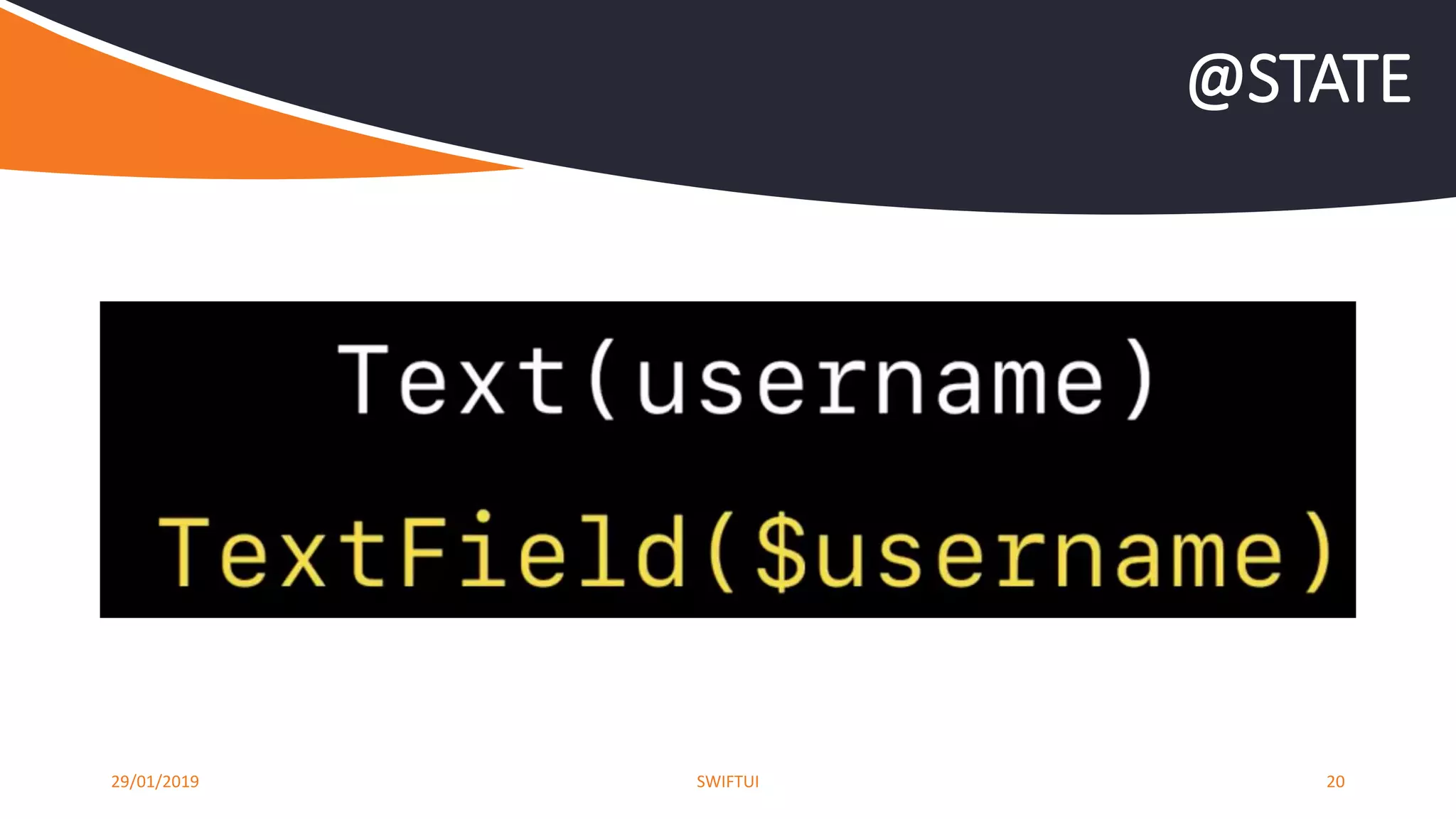 29/01/2019 SWIFTUI 20
@STATE
 