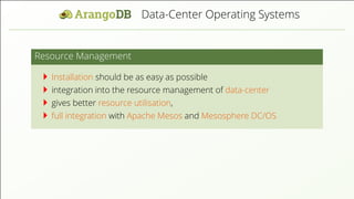 Data-Center Operating Systems Resource Management Installation should be as easy as possible integration into the resource management of data-center gives better resource utilisation, full integration with Apache Mesos and Mesosphere DC/OS 