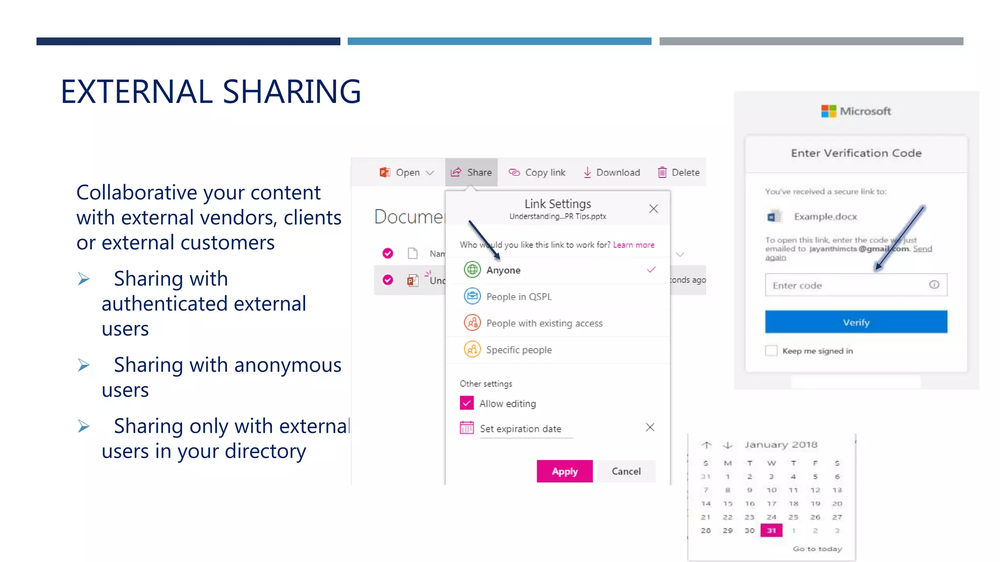 Collaborative your content
with external vendors, clients
or external customers
 Sharing with
authenticated external
users
 Sharing with anonymous
users
 Sharing only with external
users in your directory
EXTERNAL SHARING
 
