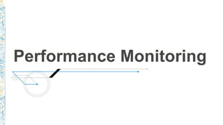 Performance Monitoring
 
