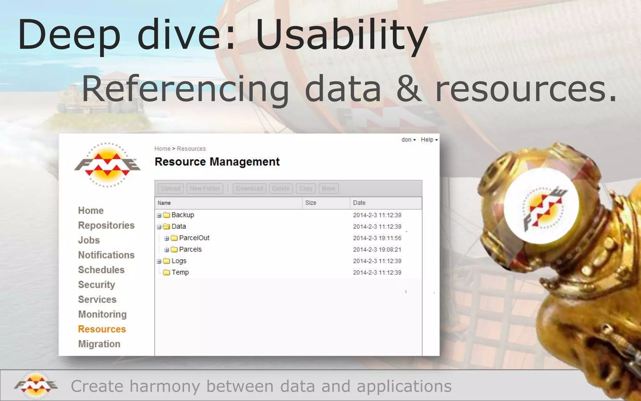 Deep dive: Usability
Referencing data & resources.

Create harmony between data and applications

 