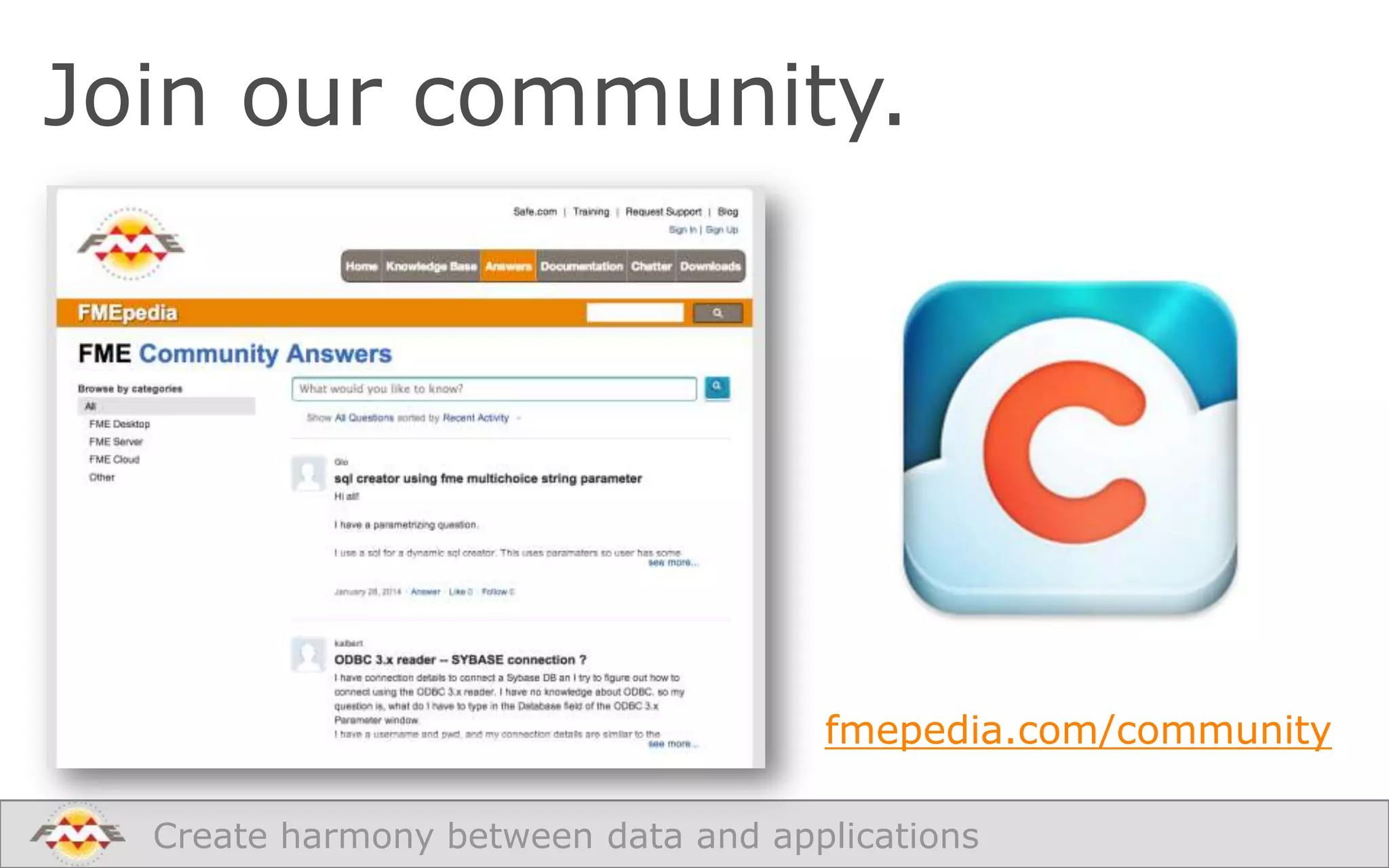 Join our community.

fmepedia.com/community
Create harmony between data and applications

 