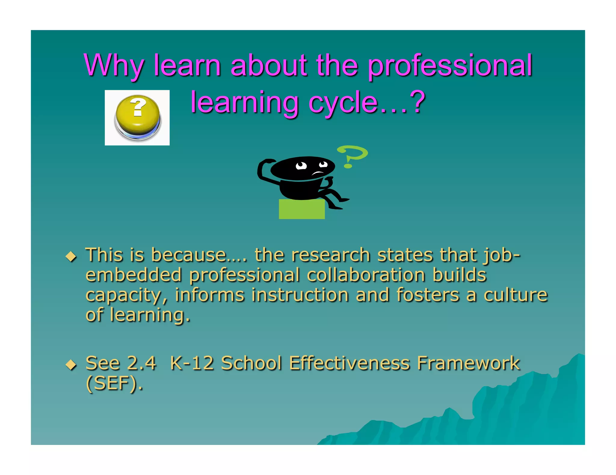 Deepening our understanding of the professional learning cycle  june 2011