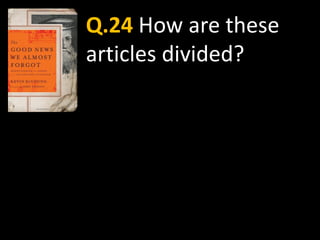 Q.24 How are these
articles divided?
 