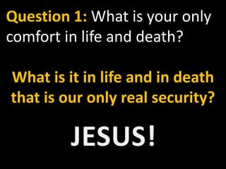 Answer (continued): Because I belong to him, Christ, by his Holy Spirit assures me of eternal life and makes me wholeheartedly willing and ready from now on to live for him.