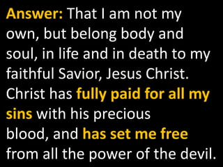 Question 1: What is your onlycomfort in life and death?“ultimate”