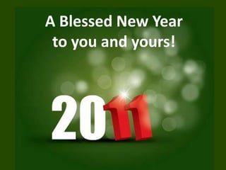 A Blessed New Year     to you and yours!  