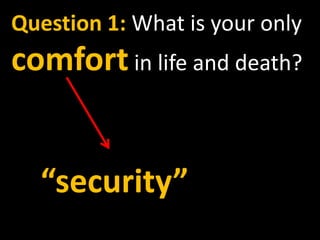 Answer (continued): Christ has fully paid for all my sins with his precious blood, and has set me free from all the power of the devil. 