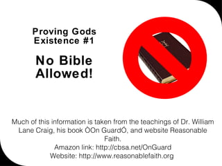 Proving Gods Existence #1 No Bible Allowed! ,[object Object]