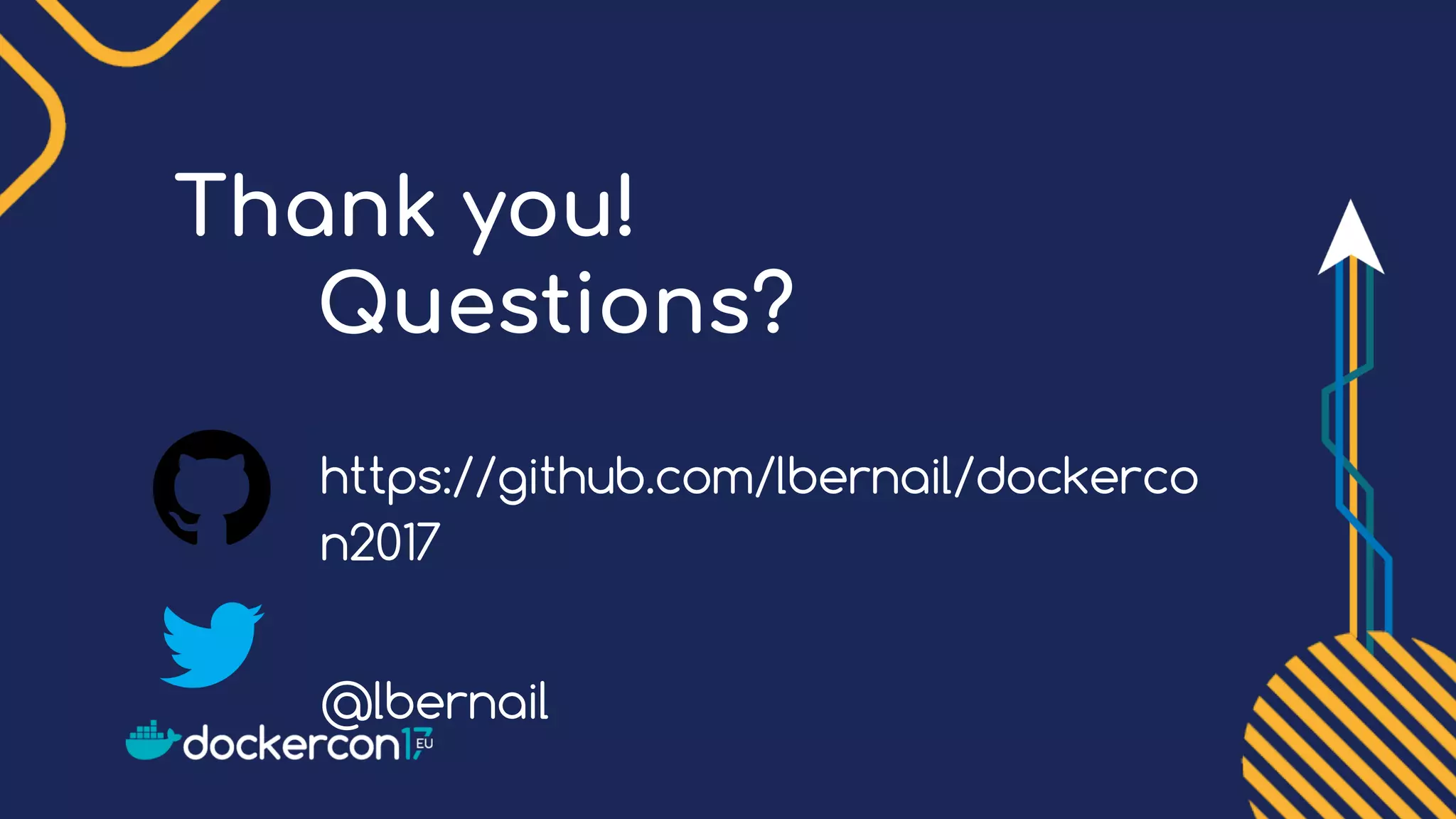 Thank you!
Questions?
https://github.com/lbernail/dockerco
n2017
@lbernail
 