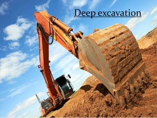 Deep excavation
13/10/2016
Advance construction technology
4
Deep excavation
 
