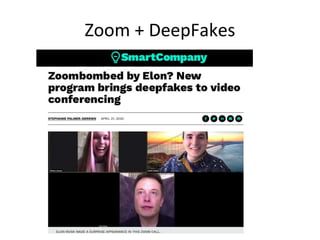 Zoom + DeepFakes
 