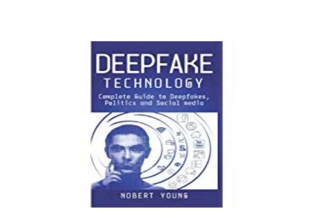 Pdf No Buy Library Deepfake Technology Complete Guide To Deepfake