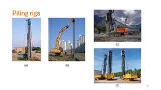 Piling rigs
(a) (b)
(c)
(d) 28
 
