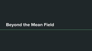Beyond the Mean Field
 