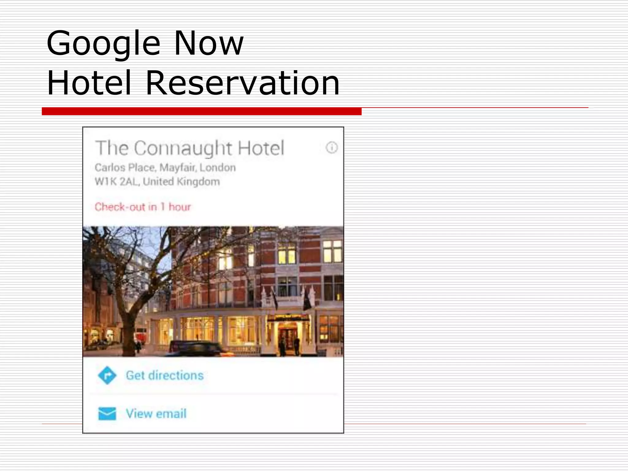 Google Now 
Hotel Reservation 
 