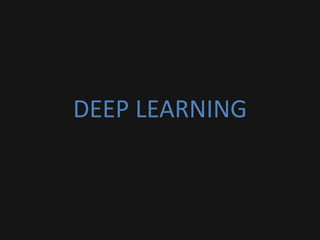 DEEP LEARNING
 