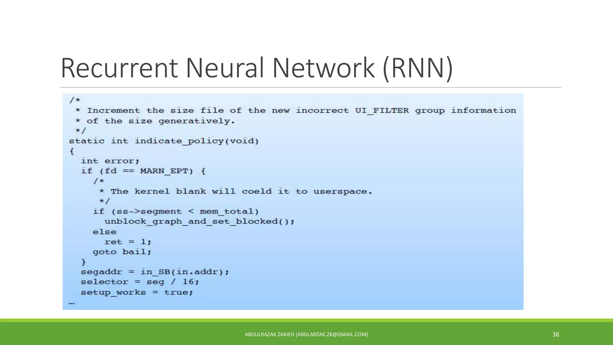 Recurrent Neural Network (RNN)
ABDULRAZAK ZAKIEH (ABDLARZAK.ZK@GMAIL.COM) 38
Applications
Char-RNN (RNN (using stacked LSTMs))
 
