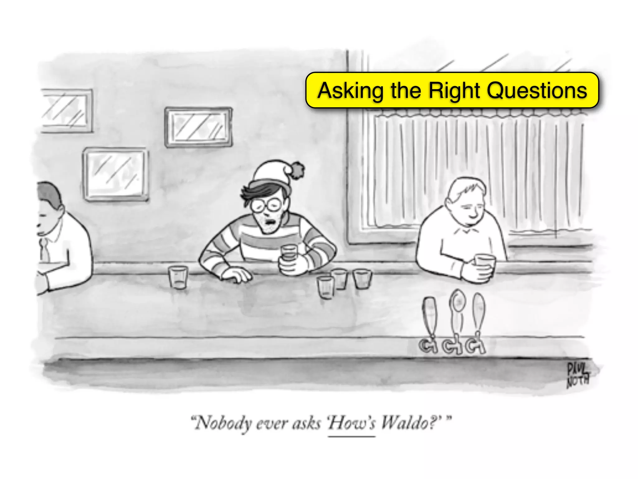 Asking the Right Questions
 