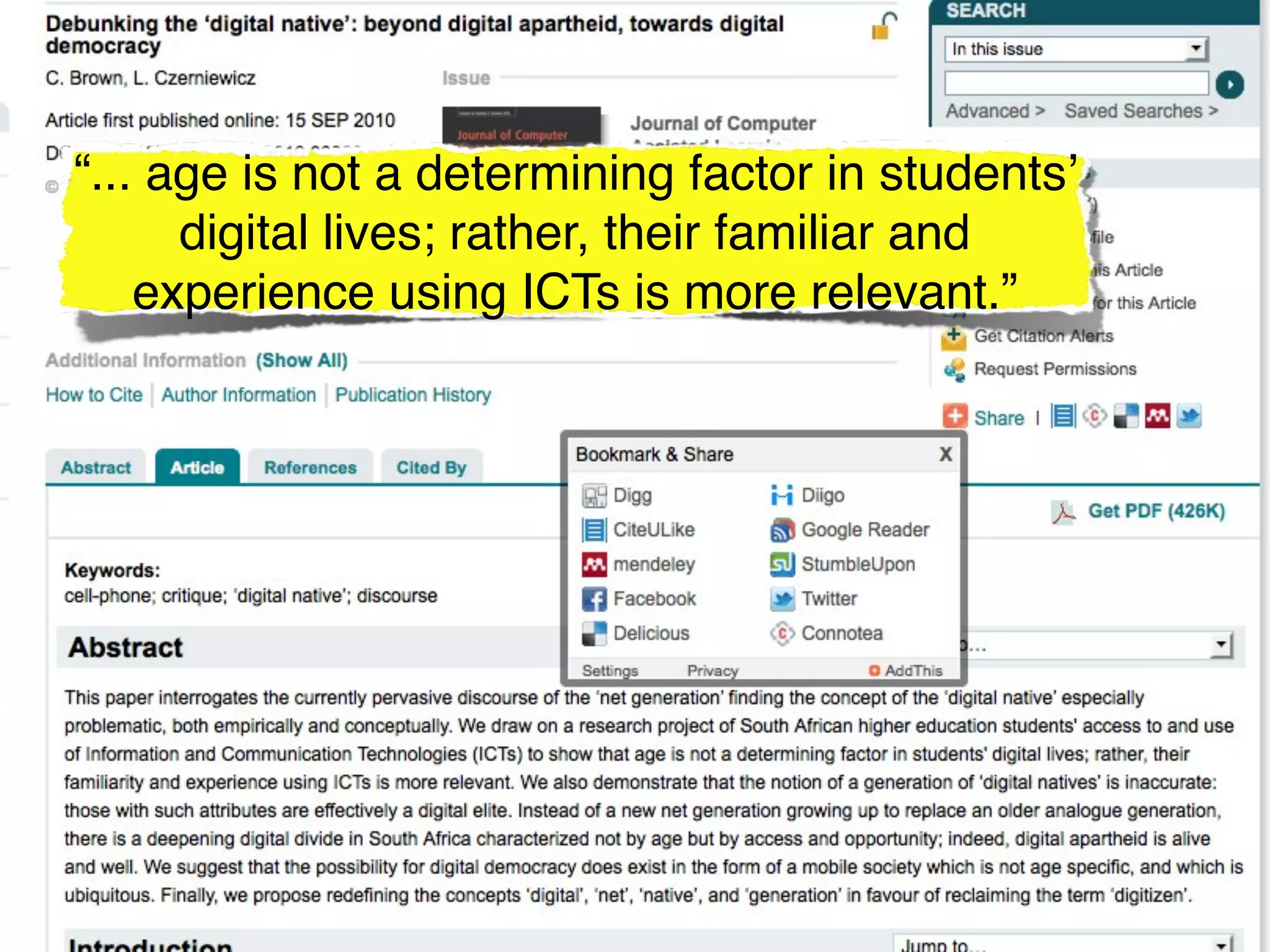 “... age is not a determining factor in students’
      digital lives; rather, their familiar and
    experience using ICTs is more relevant.”
 