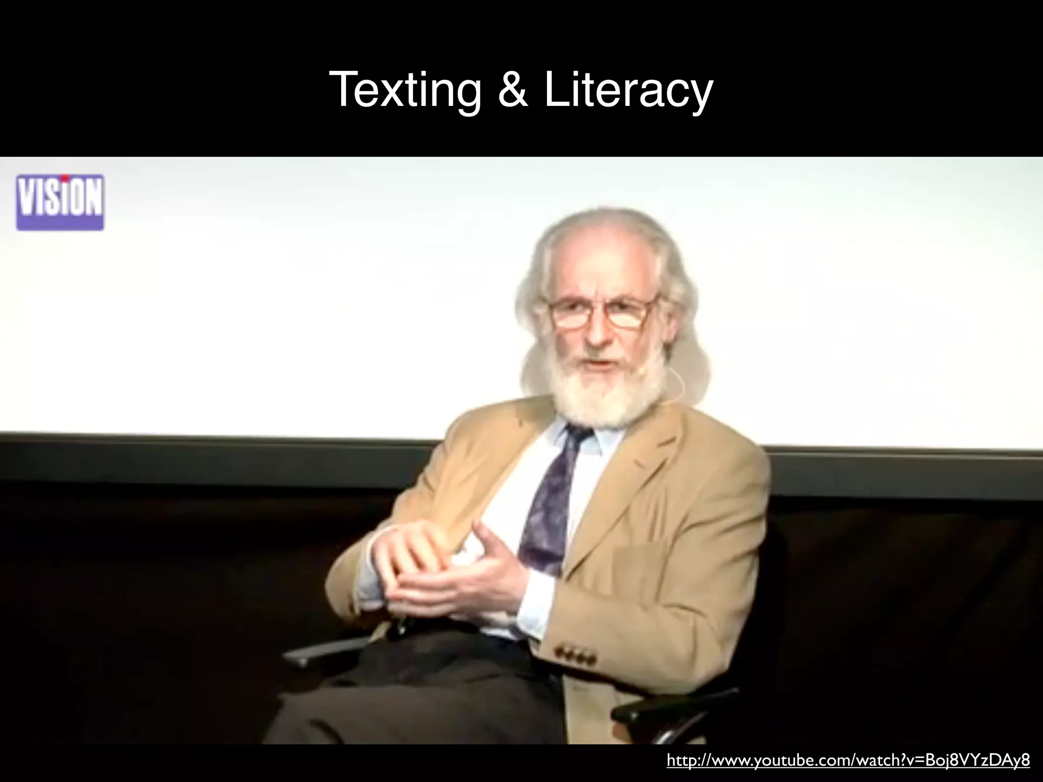 Texting & Literacy




               http://www.youtube.com/watch?v=Boj8VYzDAy8
 