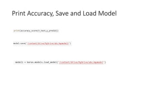 Print Accuracy, Save and Load Model
 