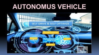 AUTONOMUS VEHICLE
 