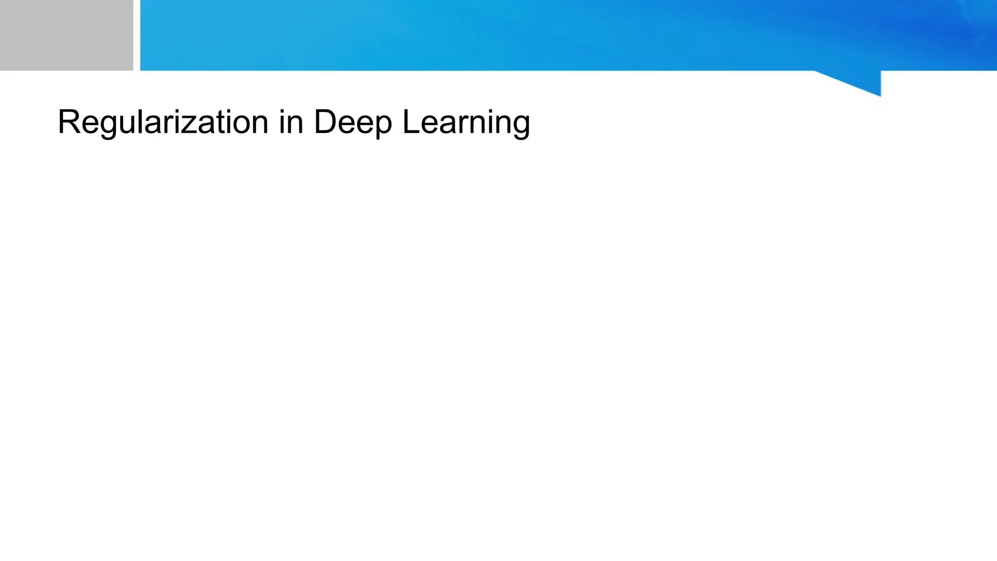 Regularization in Deep Learning 
