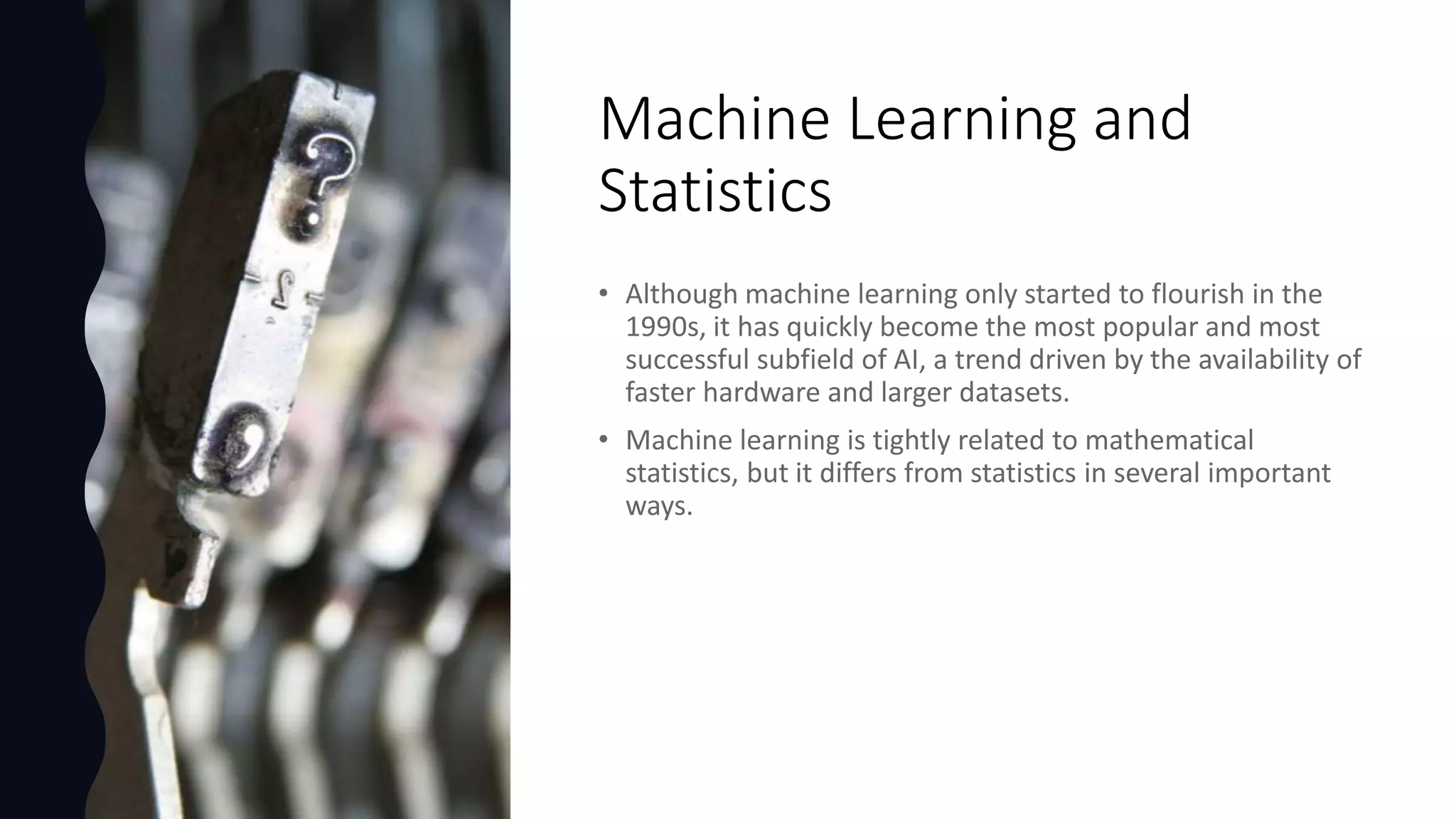 Machine Learning and
Statistics
 