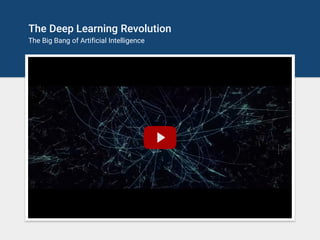 The Deep Learning Revolution
The Big Bang of Artificial Intelligence
 