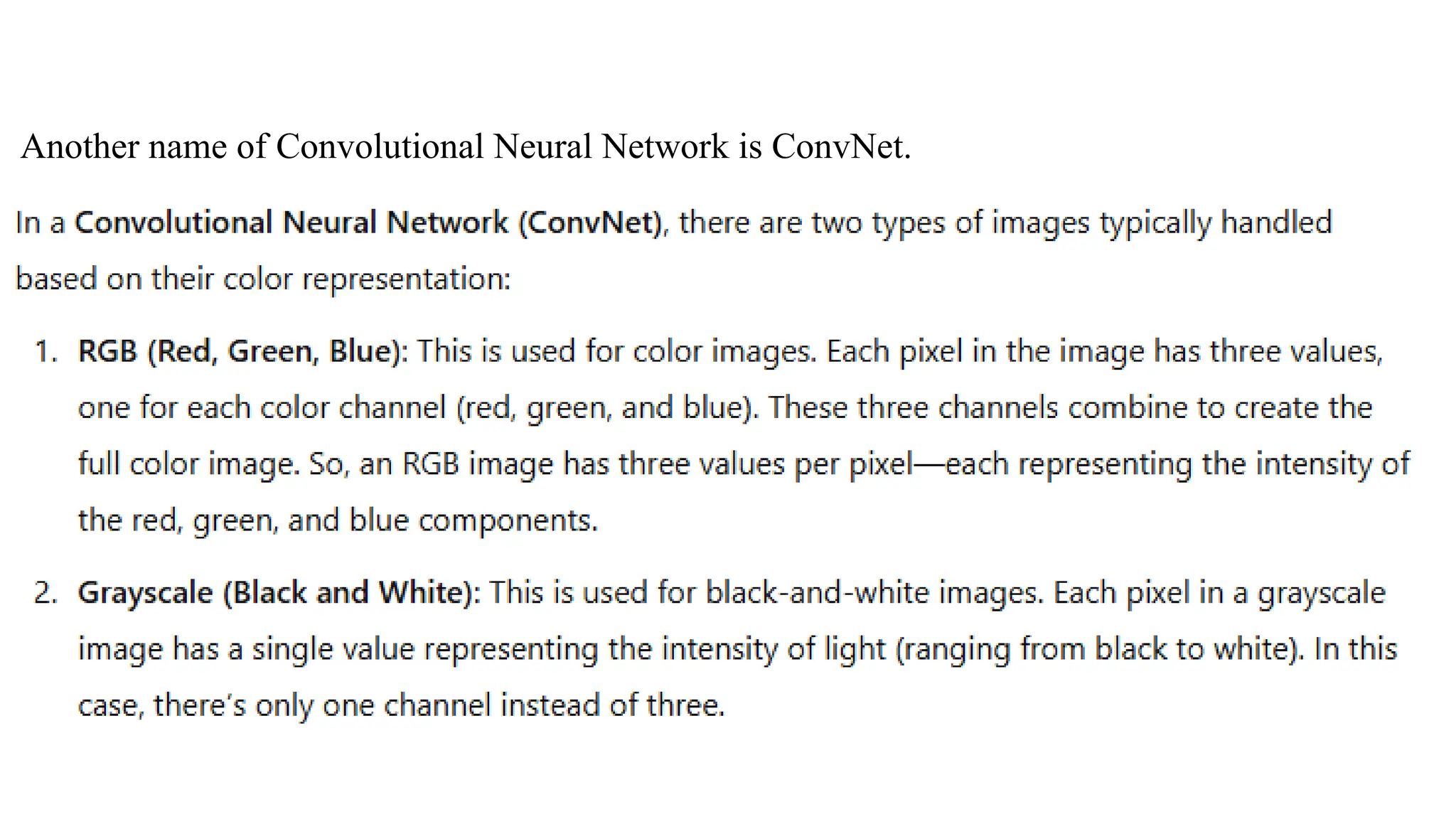 Another name of Convolutional Neural Network is ConvNet.
 