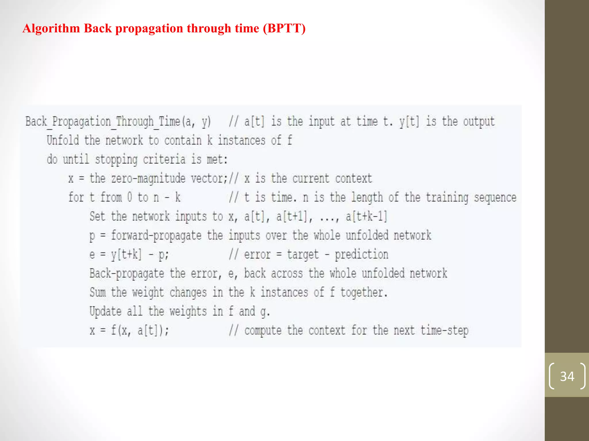 Algorithm Back propagation through time (BPTT)
34
 