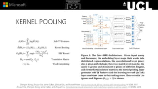 KERNEL POOLING
Chenyan Xiong, Zhuyun Dai, Jamie Callan, Zhiyuan Liu, and Russell Power. End-to-end neural ad-hoc ranking with kernel pooling. In SIGIR, 2017.
Zhuyun Dai, Chenyan Xiong, Jamie Callan, and Zhiyuan Liu. Convolutional neural networks for soft-matching n-grams in ad-hoc search. In WSDM, 2018.
 