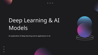 Deep Learning & AI Models and modern trends | PPTX