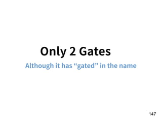 !147
Although it has “gated” in the name
Only 2 Gates
 