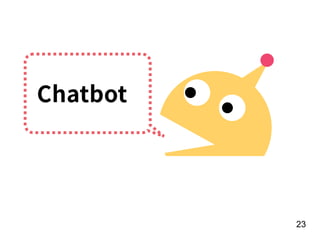 !23
Chatbot
 