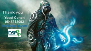 34
Yossi Cohen
0545313092
info@dsp-ip.com
Thank you
 