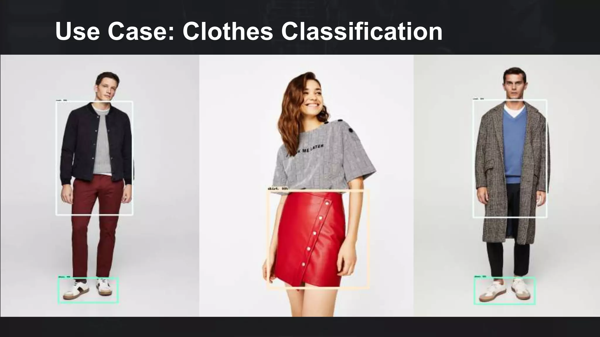 Use Case: Clothes Classification
 