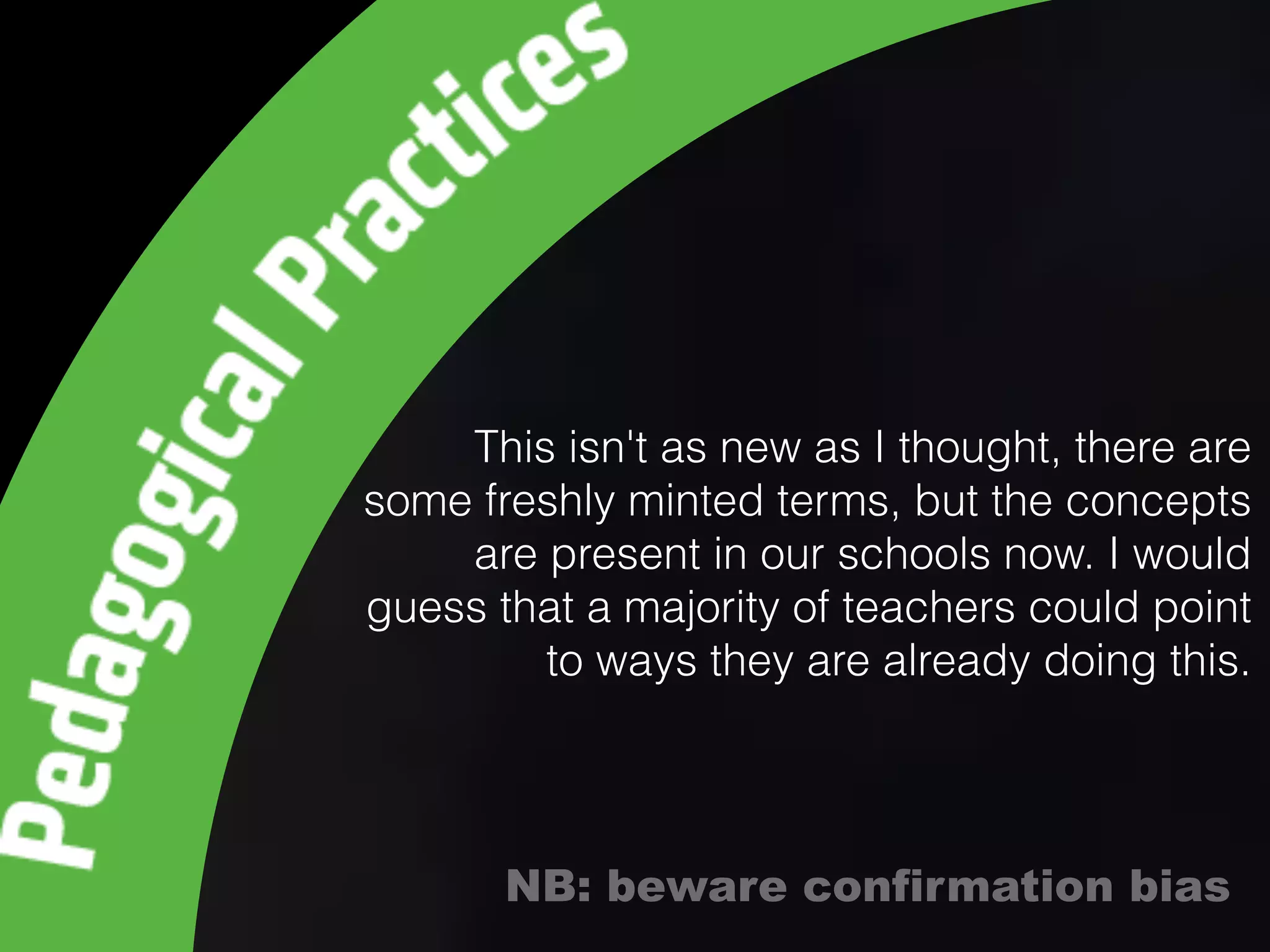 This isn't as new as I thought, there are
some freshly minted terms, but the concepts
are present in our schools now. I would
guess that a majority of teachers could point
to ways they are already doing this.
NB: beware confirmation bias
 