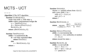 MCTS - UCT
Image from https://zhuanlan.zhihu.com/p/30458774
 