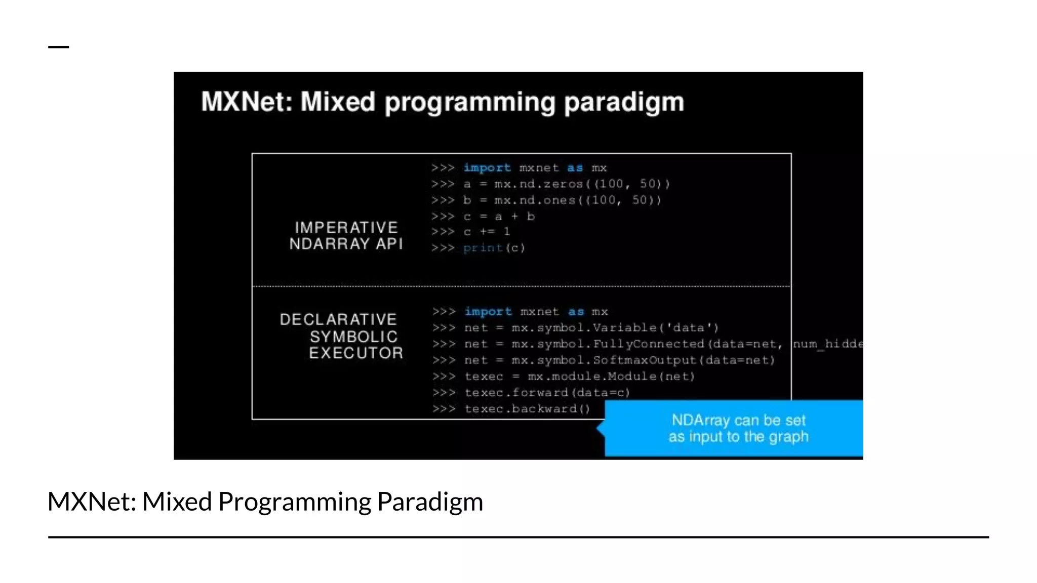 MXNet: Mixed Programming Paradigm
 