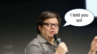 © 2017, Amazon Web Services, Inc. or its Affiliates. All rights reserved.
I told you
so!
 