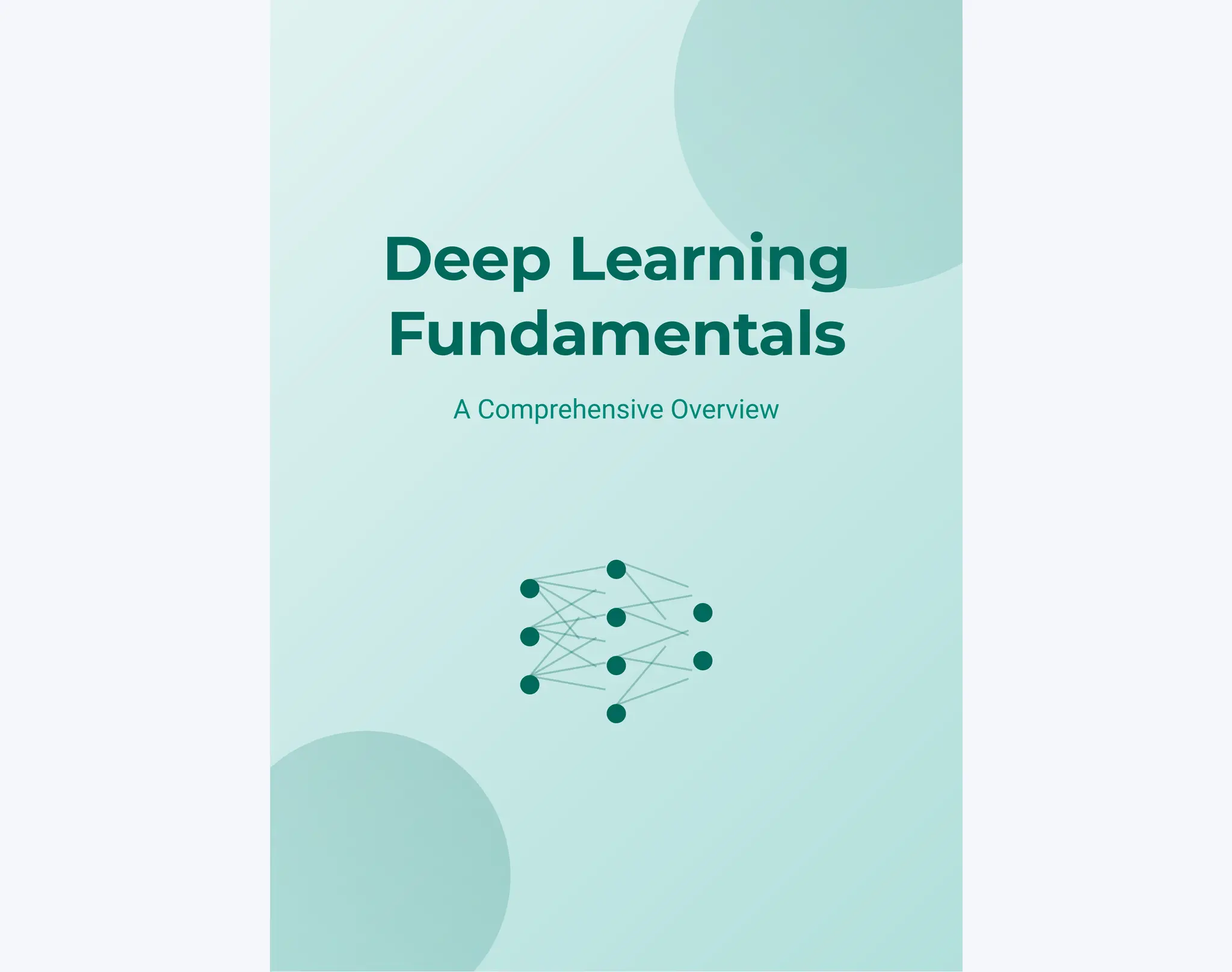 Deep Learning
Fundamentals
A Comprehensive Overview
 