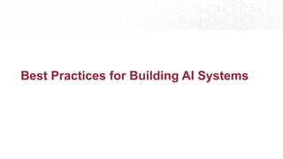 Best Practices for Building AI Systems
 