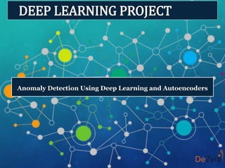 Deep Learning Projects - Anomaly Detection Using Deep Learning | PPT
